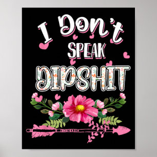I Don't Speak Dip Novelty Funny Poster