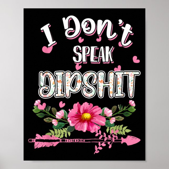I Don't Speak Dip Novelty Funny  Poster (Front)