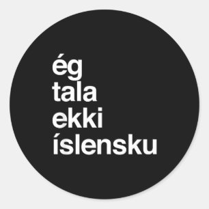 I Dont Speak Icelandic Classic Round Sticker