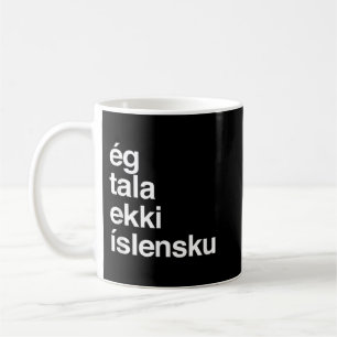 I Don't Speak Icelandic  Coffee Mug