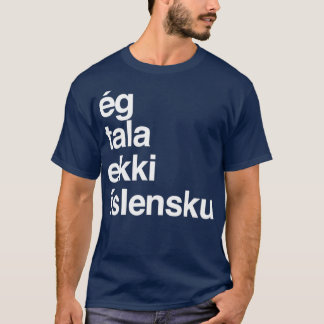 I Dont Speak Icelandic Iceland 2 T-Shirt