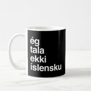 I Don'T Speak Icelandic Iceland Coffee Mug