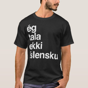I Don'T Speak Icelandic Iceland T-Shirt