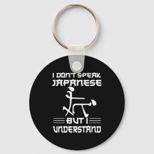 I Don't Speak Japanese But I Understand Funny Key Ring