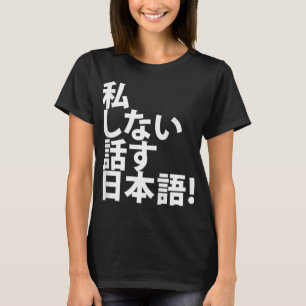 I Don't Speak Japanese - Tourist  For Japan Travel T-Shirt