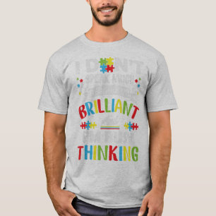 I Don't Speak Much Because I'm Brilliant And Busy  T-Shirt