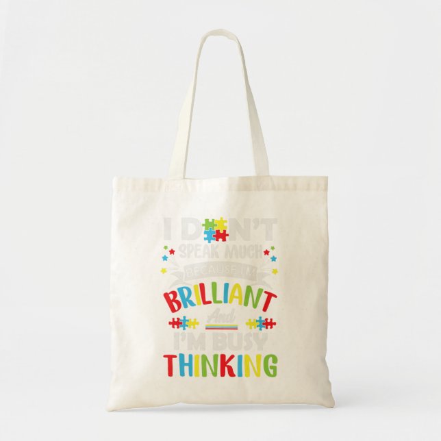 I Don't Speak Much Because I'm Brilliant And Busy  Tote Bag (Front)