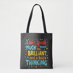 I Don't Speak Much Because I'm Brilliant and Busy Tote Bag