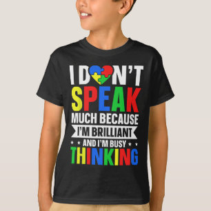 I Dont Speak Much Because Im Brilliant And I'm Bus T-Shirt