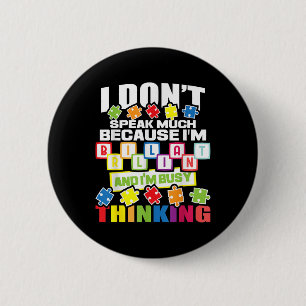 I Dont Speak Much Because Im Brilliant - Autism 6 Cm Round Badge