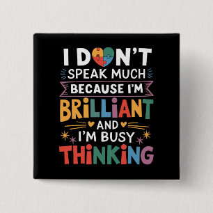 I Don't Speak Much Brilliant Autism Autistic 15 Cm Square Badge