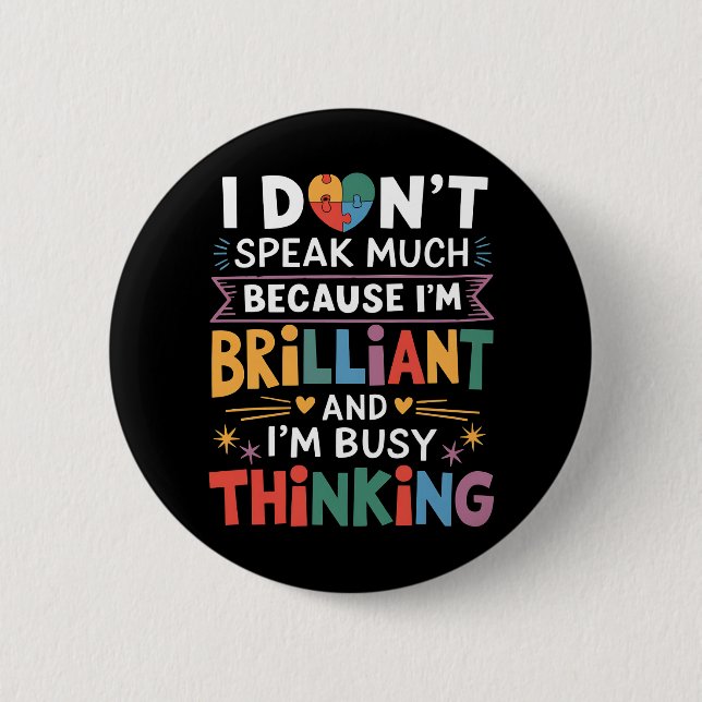 I Don't Speak Much Brilliant Autism Autistic 6 Cm Round Badge (Front)