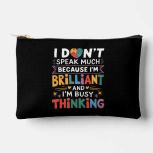 I Don't Speak Much Brilliant Autism Autistic Accessory Pouch