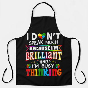 I Dont Speak Much Brilliant Autism Autistic Apron