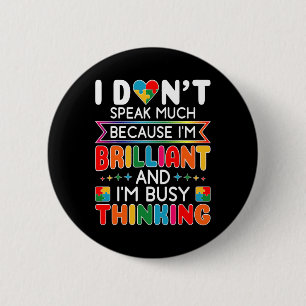 I Dont Speak Much Brilliant Autism Autistic Boys G 6 Cm Round Badge