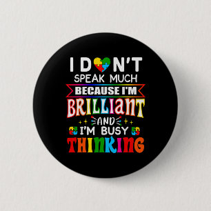 I Dont Speak Much Brilliant Autism Autistic Boys G 6 Cm Round Badge