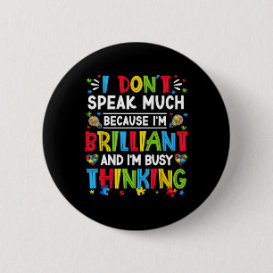 I Dont Speak Much Brilliant Autism Autistic Boys G 6 Cm Round Badge