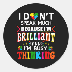 I Dont Speak Much Brilliant Autism Autistic Boys G Classic Round Sticker