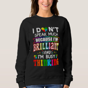 I Dont Speak Much Brilliant Autism Autistic Boys G Sweatshirt
