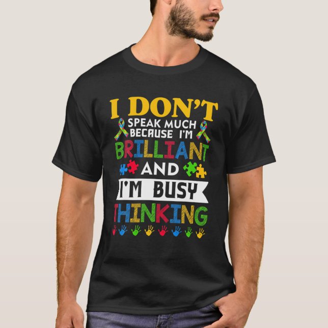 I Dont Speak Much Brilliant Autism Autistic Kids B T-Shirt (Front)