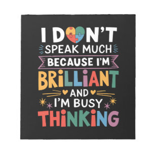 I Don't Speak Much Brilliant Autism Autistic Notepad