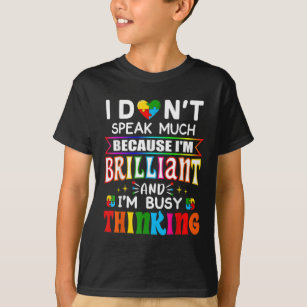 I Dont Speak Much Brilliant Autism Autistic T-Shirt