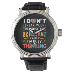 I Don't Speak Much Brilliant Autism Autistic Watch