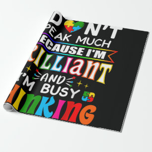 I Dont Speak Much Brilliant Autism Autistic Wrapping Paper