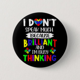 I Dont Speak Much Brilliant Autism Awareness Autis 6 Cm Round Badge