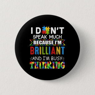 I Don't Speak Much I'm Brilliant I'm-busy Thinking 6 Cm Round Badge