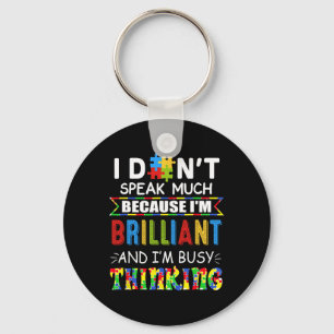 I Don't Speak Much I'm Brilliant I'm-busy Thinking Key Ring