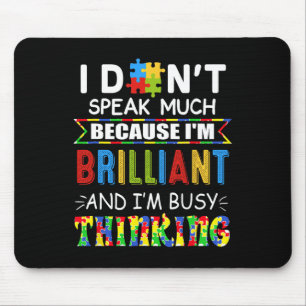 I Don't Speak Much I'm Brilliant I'm-busy Thinking Mouse Mat