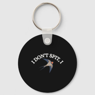 I Dont Spit I Swallow Bird Design Bird Watcher Men Key Ring