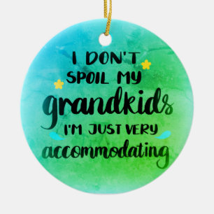 I don't Spoil my Grandkids I'm just Accommodating Ceramic Tree Decoration