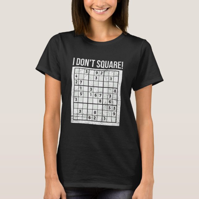 I Don't Square For A Sudoku Nerd T-Shirt (Front)
