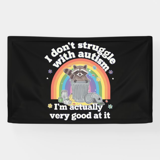 I Dont Struggle With Autism Autistic Funny Racoon Banner (Horizontal)