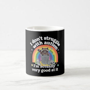 I Dont Struggle With Autism Autistic Funny Racoon Coffee Mug