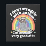 I Dont Struggle With Autism Autistic Funny Racoon Notepad<br><div class="desc">I Don't Struggle With Autism Autistic Funny Racoon</div>
