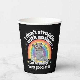 I Dont Struggle With Autism Autistic Funny Racoon Paper Cups