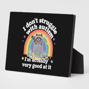 I Dont Struggle With Autism Autistic Funny Racoon Plaque