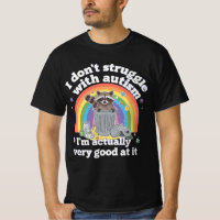 I Dont Struggle With Autism Autistic Funny Racoon