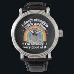 I Dont Struggle With Autism Autistic Funny Racoon Watch<br><div class="desc">I Don't Struggle With Autism Autistic Funny Racoon</div>