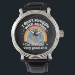 I Dont Struggle With Autism Autistic Funny Racoon Watch<br><div class="desc">I Don't Struggle With Autism Autistic Funny Racoon</div>