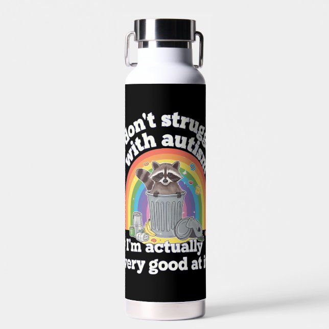 I Dont Struggle With Autism Autistic Funny Racoon Water Bottle (Front)