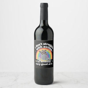 I Dont Struggle With Autism Autistic Funny Racoon Wine Label