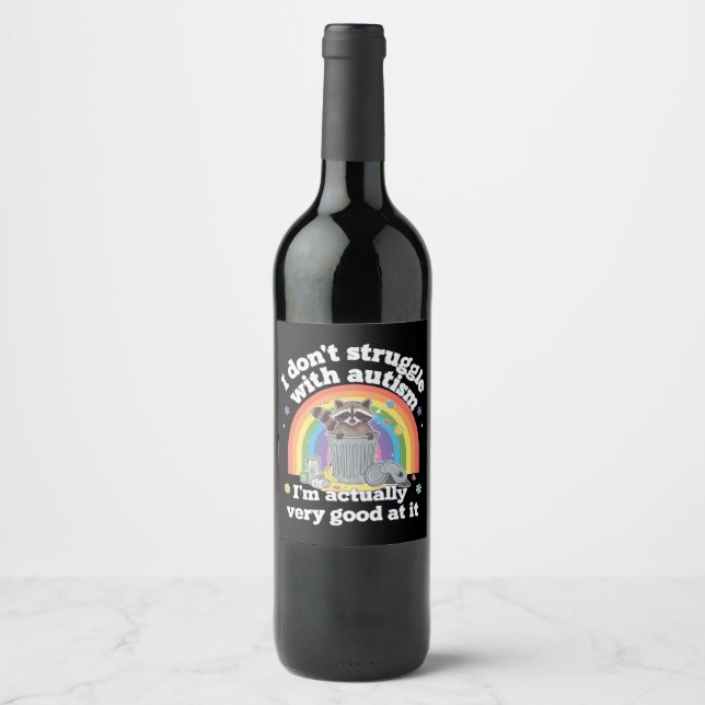 I Dont Struggle With Autism Autistic Funny Racoon Wine Label (Front)