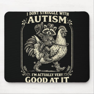 I Don't Struggle With Autism Funny Vintage Racoon Mouse Mat