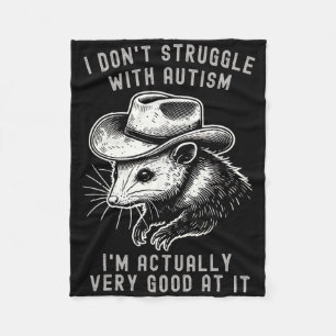 I Don't Struggle With Autism I Am Actually Very Go Fleece Blanket