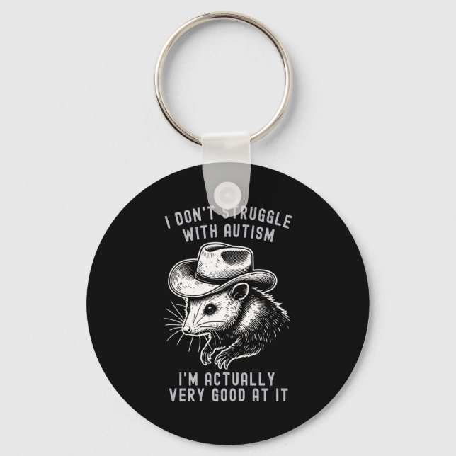 I Dont Struggle With Autism I Am Actually Very Go  Key Ring (Front)