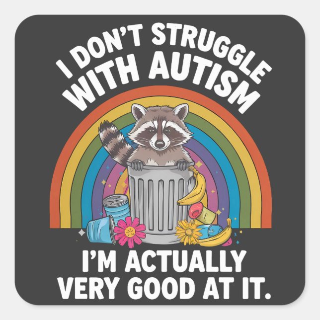 I Don't Struggle With Autism Square Sticker (Front)